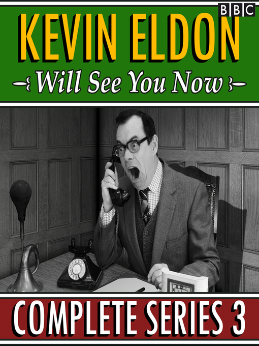 Title details for Kevin Eldon Will See You Now --Series 3 by Kevin Eldon - Available